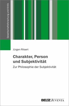 Charakter, Person und Subjektivität (eBook, ePUB) - Ritsert, Jürgen