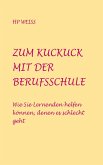 Zum Kuckuck mit der Berufsschule (eBook, ePUB)