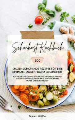 Cover Schonkost Kochbuch: 500 Rezepte für eine Magen-Darm-Gesundheit (eBook, ePUB)