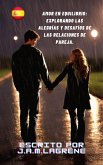 Amor en Equilibrio: Explorando las Alegrías y Desafíos de las Relaciones de Pareja. (eBook, ePUB)