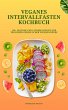 Veganes Intervallfasten Kochbuch: 150+... - Bild 1