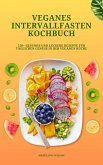 Veganes Intervallfasten Kochbuch: 150+ leckere Rezepte (eBook, ePUB)