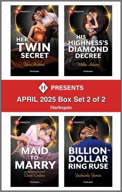 Harlequin Presents April 2025 - Box Set 2 of 2 (eBook, ePUB) - Pammi, Tara; Adams, Millie; Collins, Dani; James, Jadesola