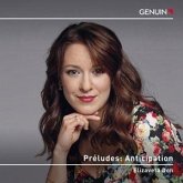 Préludes: Anticipation - Werke Für Klavier Solo Préludes: Anticipation - Werke Für Klavier Solo