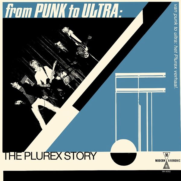 From Punk To Ultra: The Plurex Story From Punk To Ultra: The Plurex Story