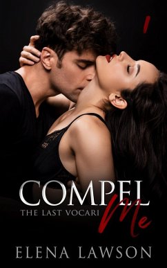 Compel Me (The Last Vocari, #1) (eBook, ePUB) - Lawson, Elena