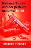 Madame Storey und der perfekte Schurke: Krimi (eBook, ePUB)