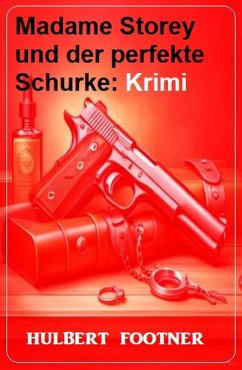 Madame Storey und der perfekte Schurke: Krimi (eBook, ePUB) - Footner, Hulbert