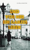 Und vor mir ein ganzes Leben (eBook, ePUB)