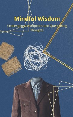 Mindful Wisdom: Challenging Assumptions and Questioning Thoughts (eBook, ePUB) - Hasan, Shadha