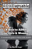 ADHDaptable: How to ADHD for Girls & Women (eBook, ePUB) ADHDaptable: How to ADHD for Girls & Women (eBook, ePUB)
