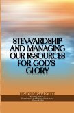 Stewardship and Managing Our Resources For God's Glory (eBook, ePUB) Stewardship and Managing Our Resources For God's Glory (eBook, ePUB)