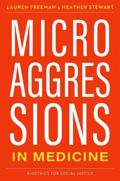 Microaggressions in Medicine (eBook, PDF) Microaggressions in Medicine (eBook, PDF)
