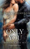Only You: Steamy Romance Box Set (eBook, ePUB) Only You: Steamy Romance Box Set (eBook, ePUB)