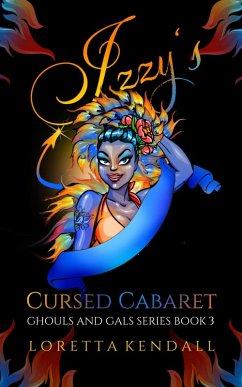 Cover Izzy's Cursed Cabaret (Ghouls and Gals Series, #3) (eBook, ePUB)