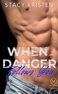 Cover When Danger Follows You (St. James Security, #2) (eBook, ePUB)