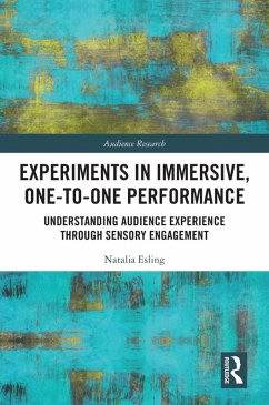 Experiments in Immersive, One-to-One Performance (eBook, PDF) - Esling, Natalia