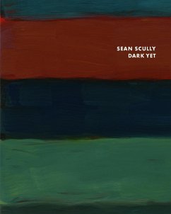 Sean Scully: Dark Yet - Scully, Sean; Rainbird, Sean