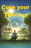 Cure your Tinnitus (eBook, ePUB) Cure your Tinnitus (eBook, ePUB)