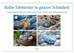 Halbe Edelsteine in ganzer Schönheit (Wandkalender 2025 DIN A4 quer), CALVENDO Monatskalender