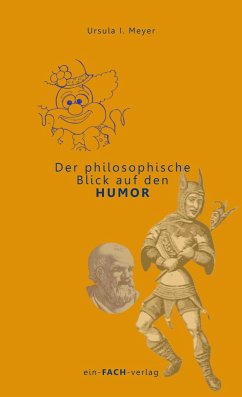 Der philosophische Blick auf den Humor - Meyer, Ursula I.