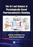 The Art and Science of Physiologically-Based Pharmacokinetics Modeling (eBook, ePUB)