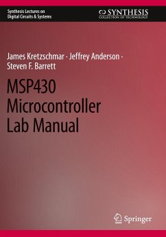 MSP430 Microcontroller Lab Manual - Kretzschmar, James;Anderson, Jeffrey;Barrett, Steven F.