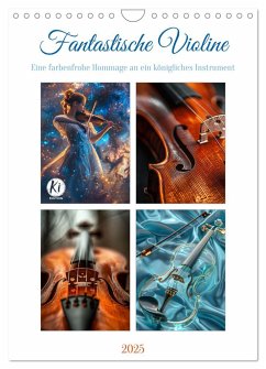 Fantastische Violine (Wandkalender 2025 DIN A4 hoch), CALVENDO Monatskalender - Calvendo;Waurick, Kerstin