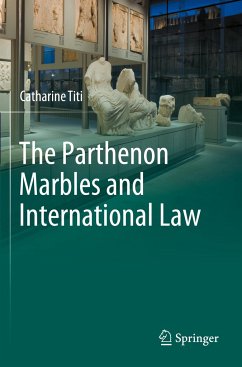 The Parthenon Marbles and International Law - Titi, Catharine