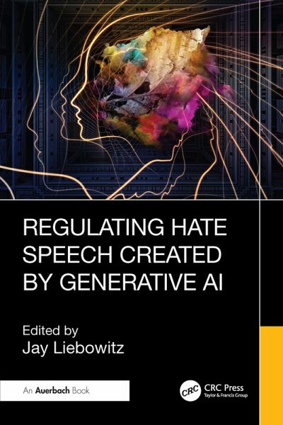 Regulating Hate Speech Created by Generative AI (eBook, ePUB) Regulating Hate Speech Created by Generative AI (eBook, ePUB)
