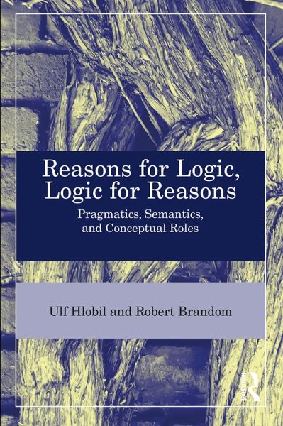 Reasons for Logic, Logic for Reasons (eBook, ePUB) Reasons for Logic, Logic for Reasons (eBook, ePUB)