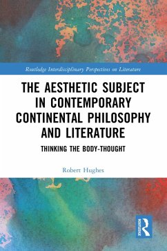 The Aesthetic Subject in Contemporary Continental Philosophy and Literature (eBook, ePUB) - Hughes, Robert