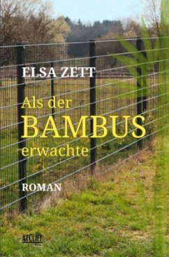 Als der Bambus erwachte - Zett, Elsa