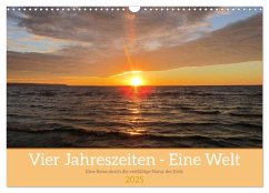 Vier Jahreszeiten - Eine Welt (Wandkalender 2025 DIN A3 quer), CALVENDO Monatskalender - Calvendo;Pilon, Claudia