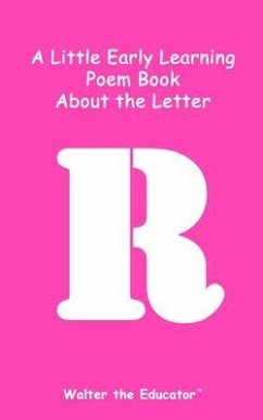Cover A Little Early Learning Poem Book about the Letter R (eBook, ePUB)