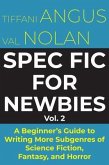 Spec Fic for Newbies Vol 2 (eBook, ePUB)