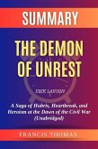 Summary of The Demon of Unrest by Erik Larson:A Saga of Hubris, Heartbreak, and Heroism at the Dawn of the Civil War (Unabridged) (eBook, ePUB)
