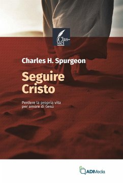 Seguire Cristo (eBook, ePUB) - Spurgeon, C.H.