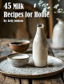 45 Milk Recipes for Home (eBook, ePUB)