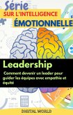 Leadership - comment devenir un leader pour guider les équipes avec empathie et équité (eBook, ePUB)