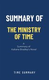Summary of The Ministry of Time by Kaliane Bradley (eBook, ePUB) Summary of The Ministry of Time by Kaliane Bradley (eBook, ePUB)