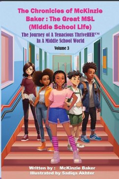 The Chronicles of McKinzie Baker: The Great MSL (Middle School Life) (eBook, ePUB) - Baker, McKinzie; McKinzie, Sonya