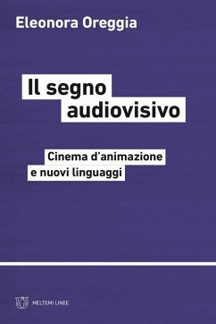 Cover Il segno audiovisivo. Cinema d'animazione e nuovi linguaggi
