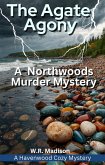 The Agate Agony (Northwoods Cozy Mystery, #13) (eBook, ePUB) The Agate Agony (Northwoods Cozy Mystery, #13) (eBook, ePUB)