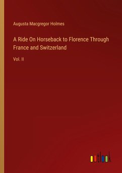 A Ride On Horseback to Florence Through France and Switzerland