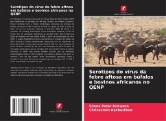 Serotipos do vírus da febre aftosa em búfalos e bovinos africanos no QENP - Ruhweza, Simon Peter;Ayebazibwe, Chrisostom