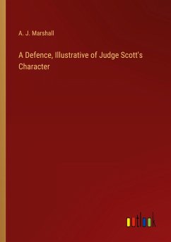 A Defence, Illustrative of Judge Scott's Character