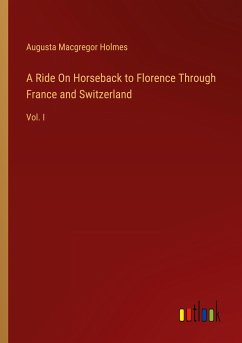 A Ride On Horseback to Florence Through France and Switzerland