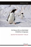 En Busca De La Identidad Antártica Uruguaya