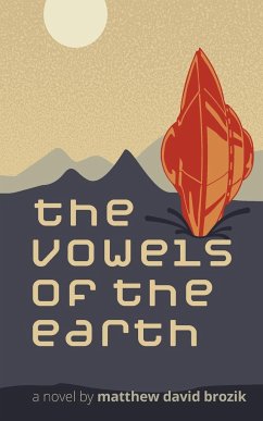 The Vowels of the Earth - Brozik, Matthew David